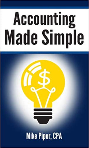 Accounting Made Simple: Accounting Explained in 100 Pages or Less